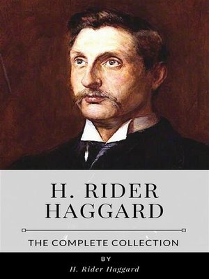 cover image of H. Rider Haggard &#8211; the Complete Collection